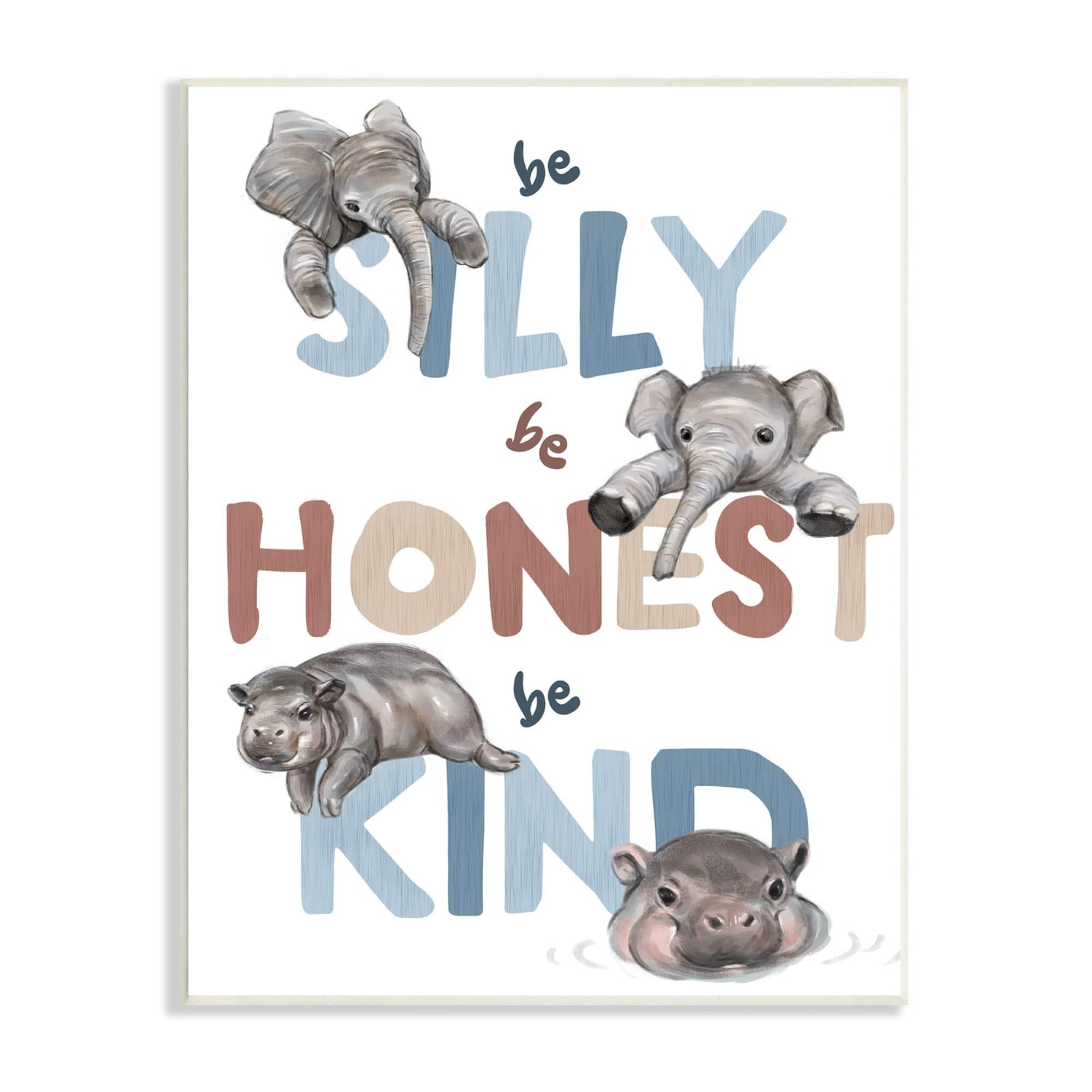 Stupell Industries Be Silly Honest Kind Phrases Baby Elephant Hippos Wall Plaque